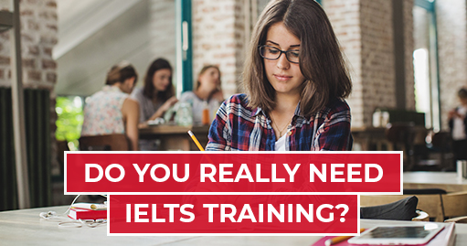 Do You Really Need IELTS Training?
